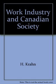 Work, Industry, and Canadian Society, Third Edition