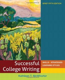 Successful College Writing Brief: Skills - Strategies - Learning Styles