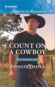 Count on a Cowboy (Rocky Mountain Twins) (Harlequin American Romance, No 1585)