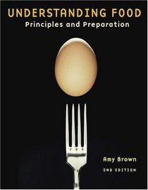 Understanding Food : Principles and Preparation