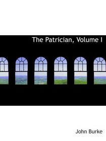 The Patrician, Volume I