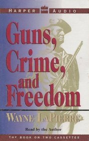Guns, Crime, and Freedom (Audio Cassette) (Abridged)