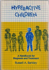 Hyperactive Children: A Handbook for Diagnosis and Treatment
