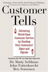 Customer Tells: Delivering World-Class Customer Service by Reading Your Customer's Signs and Signals