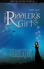 The Riddler's Gift: First Tale of the Lifesong (Part Two)