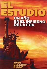 El Estudio/the Studio: Un Ano De Infierno En La Fox/ One Year in Fox's Hell (Spanish Edition)