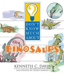 Don't Know Much About Dinosaurs (Don't Know Much About)
