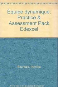 Equipe Dynamique: Practice and Assessment Pack Edexcel