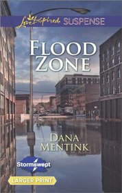 Flood Zone (Stormswept, Bk 3) (Love Inspired Suspense, No 401) (Larger Print)