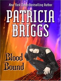 Blood Bound (Mercy Thompson, Bk 2) (Large Print)