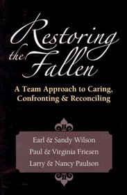 Restoring the Fallen: A Team Approach to Caring, Confronting  Reconciling