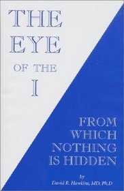 The Eye of The I: From Which Nothing Is Hidden