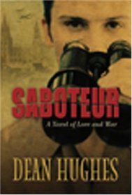 Saboteur: A Novel of Love and War