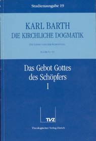 Die kirchliche Dogmatik, Studienausgabe, 31 Bde., Bd.19, Das Gebot Gottes des Schpfers