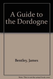 A Guide to the Dordogne (Penguin Handbooks)