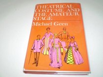 THEATRICAL COSTUME AND THE AMATEUR STAGE