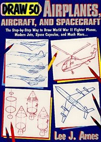 Draw 50 Airplanes, Aircrafts, and Space (Zephyr Book)