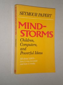 Mindstorms:  Children, Computers and Powerful Ideas
