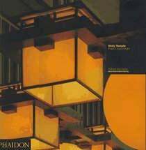 Unity Temple : Frank Lloyd Wright; Architecture in Detail (Architecture in Detail)