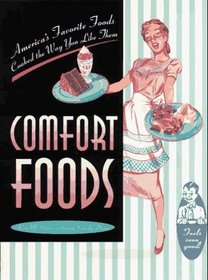 Comfort Foods : America's Favorite Foods, Cooked the Way You Like Them