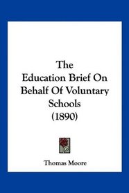 The Education Brief On Behalf Of Voluntary Schools (1890)