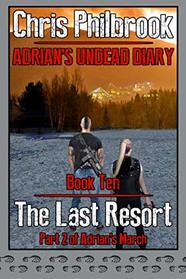 The Last Resort: Adrian's March, Part Two (Adrian's Undead Diary)