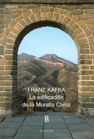 La Edificacion De La Muralla China (Biblioteca Clasica Y Contemporanea)