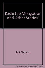 Kashi the Mongoose and Other Stories