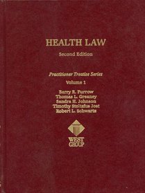 Health Law Second Edition Volume One (Practitioner's Treatise Series)