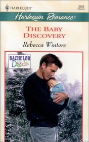 The Baby Discovery (Bachelor Dads, Bk 3) (Harlequin Romance, No 3639)