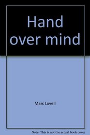 Hand over mind