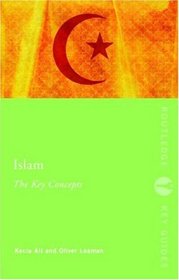 Islam: The Key Concepts (Routledge Key Guides)
