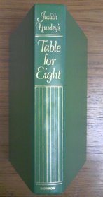 Judith Huxley's Table for eight: Recipes and menus for entertaining with the seasons