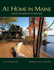 At Home In Maine: Houses Designed To Fit The Land