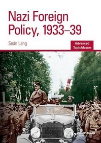 Nazi Foreign Policy, 1933-39 (Advanced Topic Master)