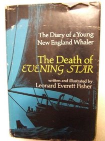 The Death of Evening Star; The Diary of a Young New England Whaler.