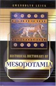 Historical Dictionary of Mesopotamia (Historical Dictionaries of Ancient Civilizations and Historical Eras)