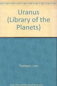 Uranus (The Library of the Planets)