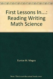 First Lessons In...: Reading, Writing, Math, Science