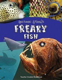 Awesome Animals: Freaky Fish