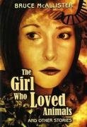 The Girl Who Loved Animals: And Other Stories
