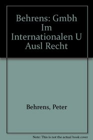 Behrens: Gmbh Im Internationalen U Ausl Recht (German Edition)