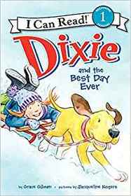 Dixie and the Best Day Ever (I Can Read, Level 1)