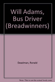 Will Adams, Bus Driver (Breadwinners)