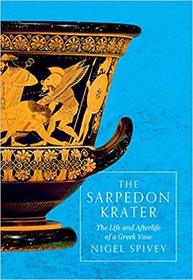 The Sarpedon Krater: The Life and Afterlife of a Greek Vase