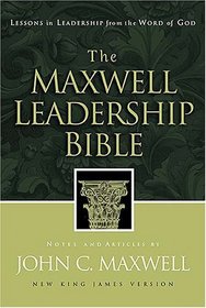 The Maxwell Leadership Bible : Lessons in Leadership from the Word of God