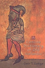 A Concise Dictionary of Old Icelandic (MART: The Medieval Academy Reprints for Teaching)