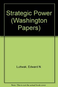 Strategic Power (The Washington Papers)