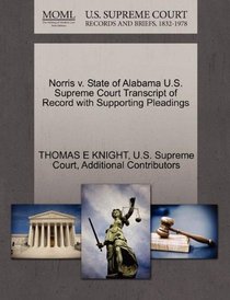 Norris v. State of Alabama U.S. Supreme Court Transcript of Record with Supporting Pleadings