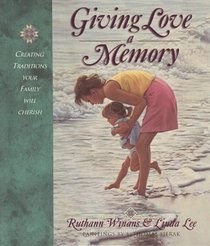 Giving Love a Memory: Creating a Legacy of Love